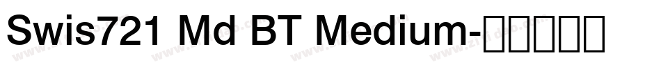 Swis721 Md BT Medium字体转换